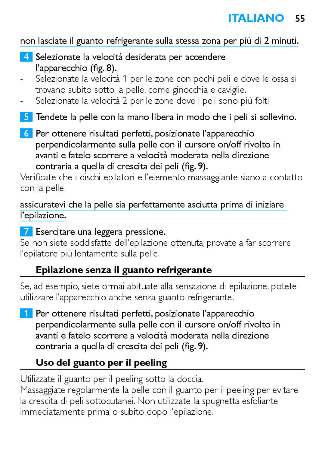 Philips HP6481 manual Epilazione senza il guanto refrigerante, Uso del guanto per il peeling 