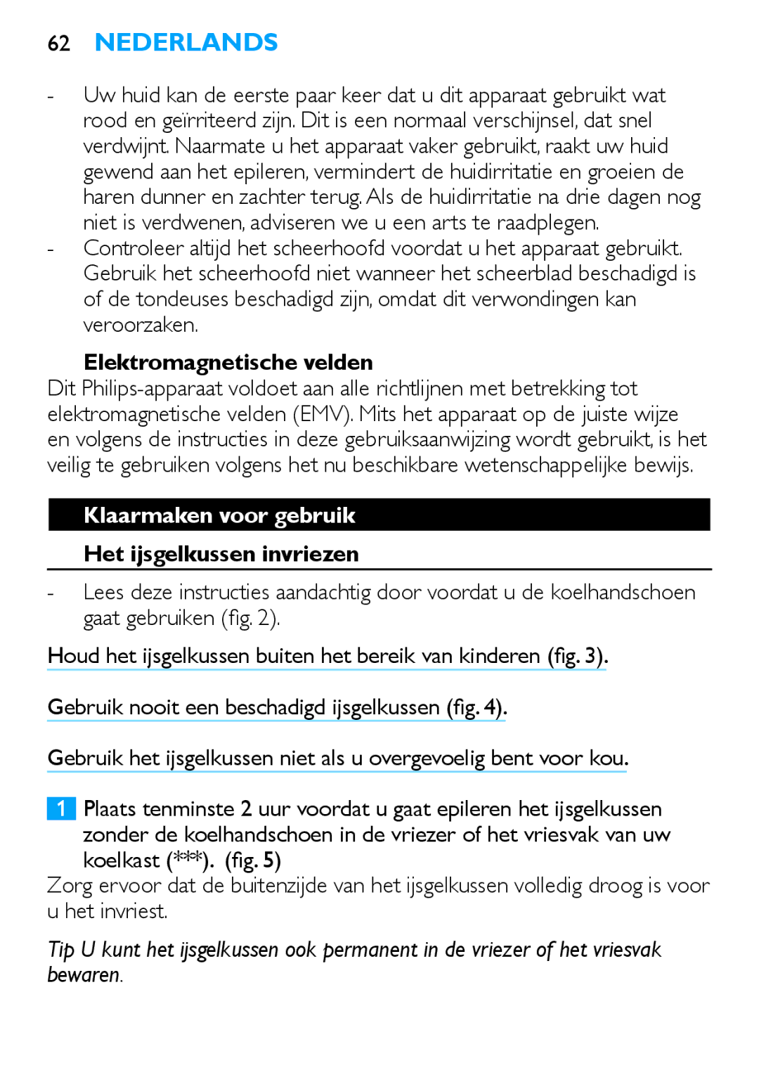 Philips HP6481 manual Elektromagnetische velden, Klaarmaken voor gebruik, Het ijsgelkussen invriezen 