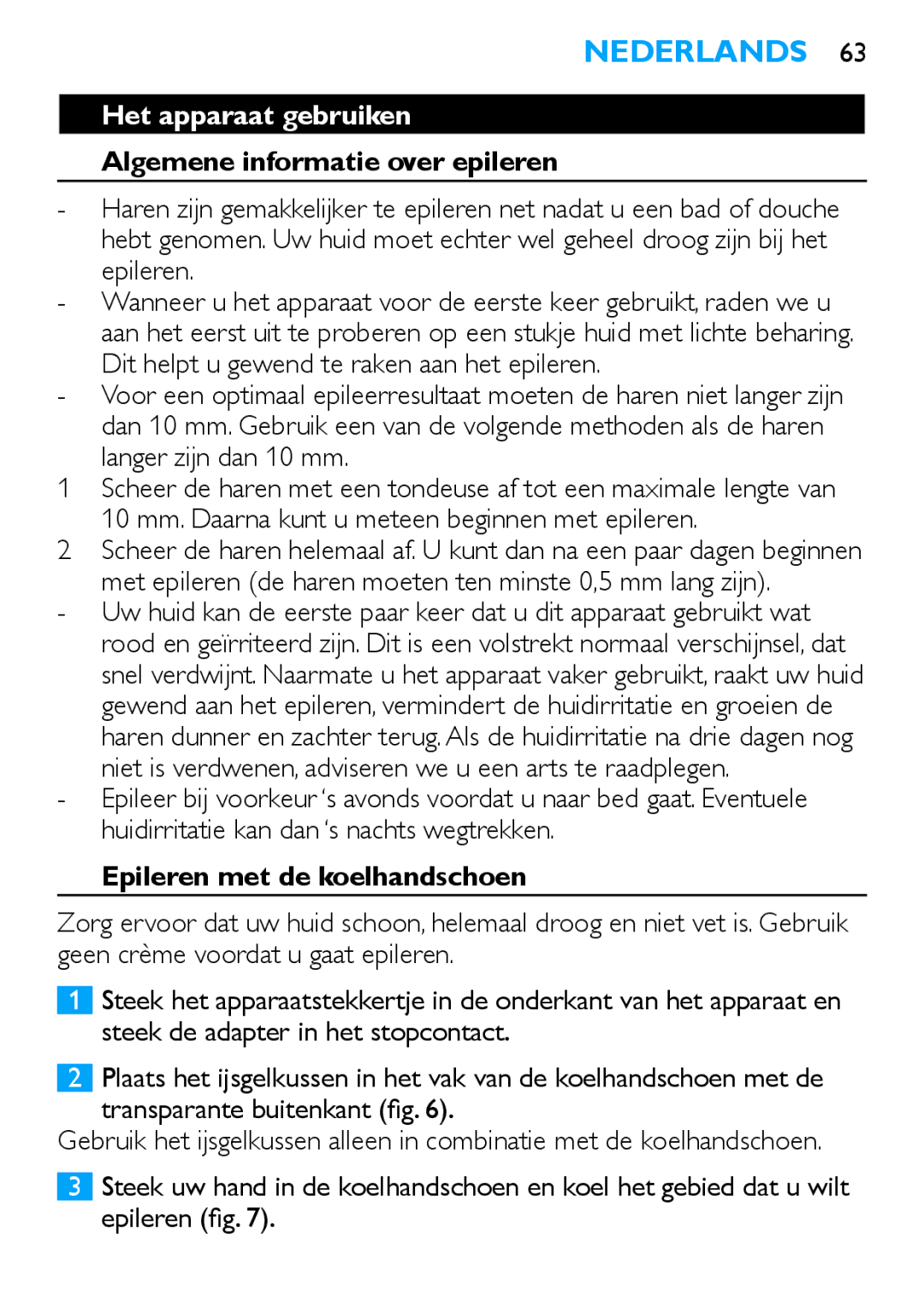 Philips HP6481 manual Het apparaat gebruiken, Algemene informatie over epileren, Langer zijn dan 10 mm 