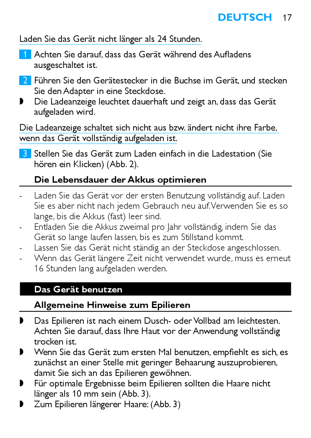 Philips HP6490 manual Die Lebensdauer der Akkus optimieren, Das Gerät benutzen, Allgemeine Hinweise zum Epilieren 