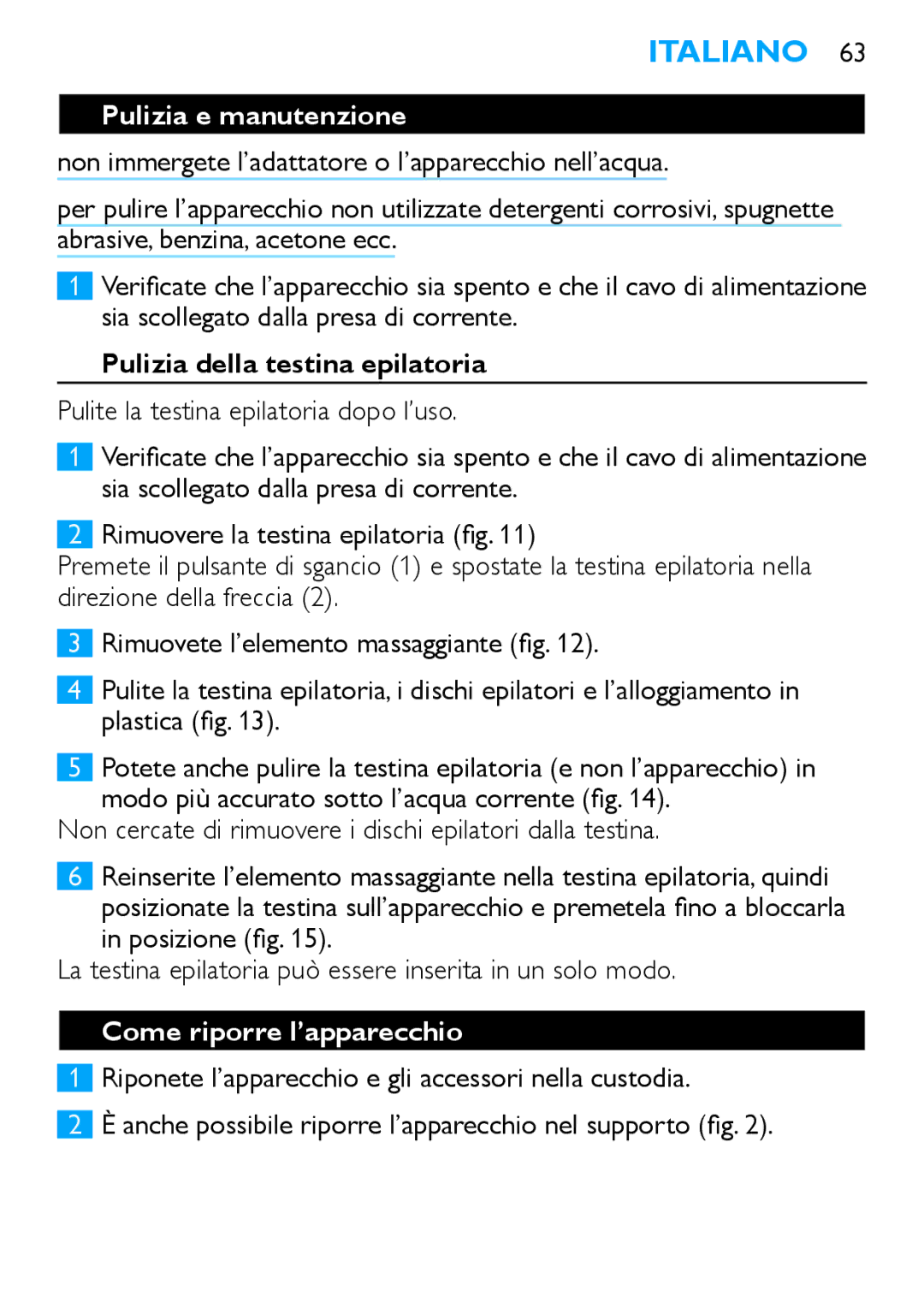 Philips HP6490 manual Pulizia e manutenzione, Pulizia della testina epilatoria, Come riporre l’apparecchio 