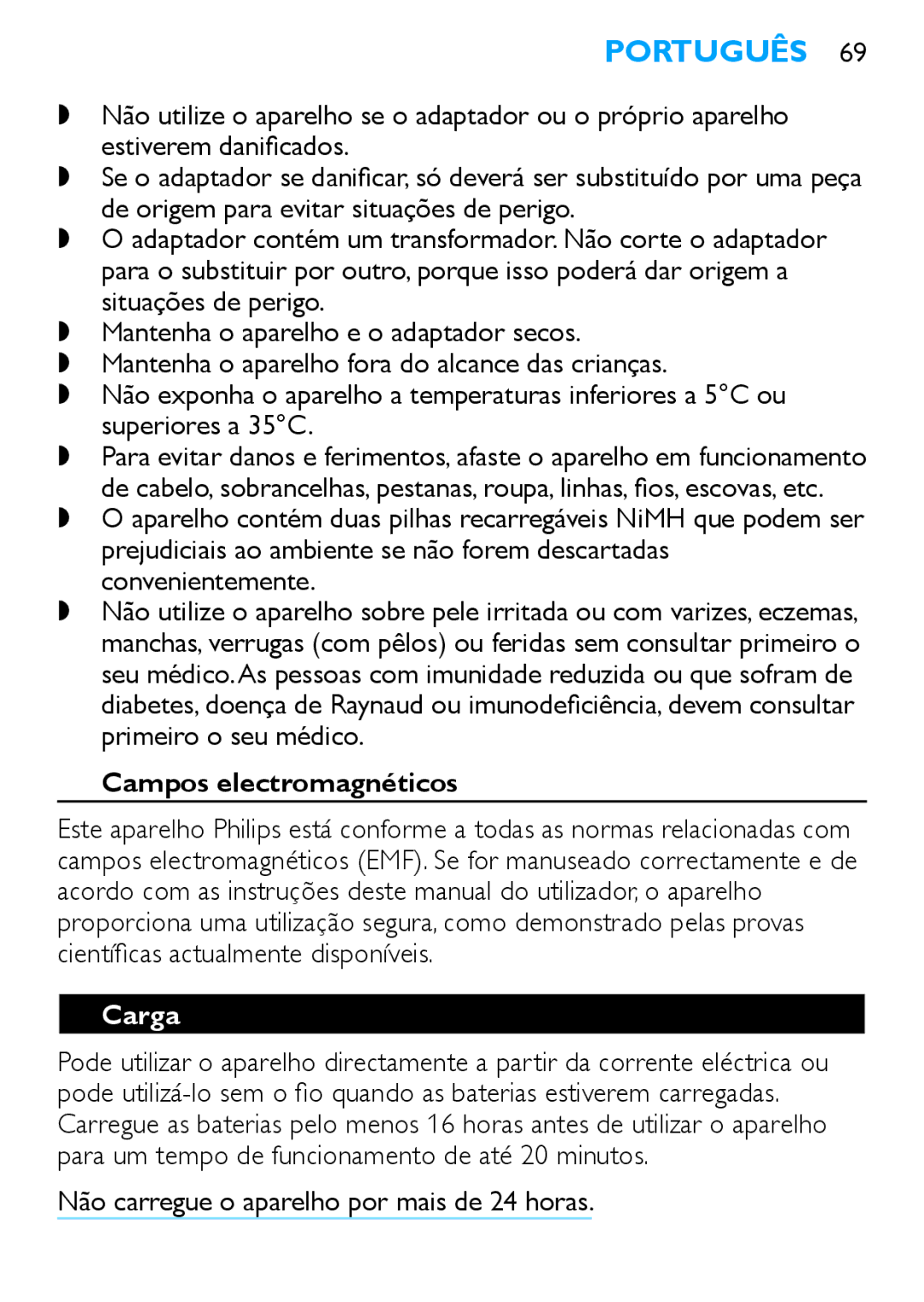 Philips HP6490 manual Português, Não carregue o aparelho por mais de 24 horas 