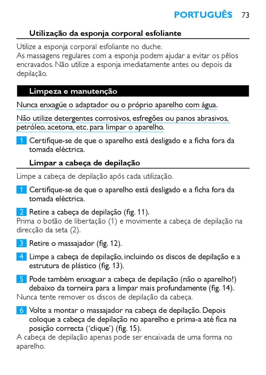 Philips HP6490 manual Utilização da esponja corporal esfoliante, Limpeza e manutenção, Limpar a cabeça de depilação 