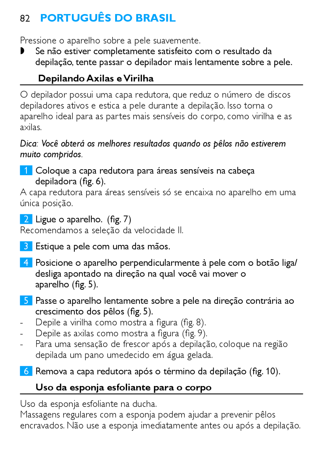 Philips HP6490 manual Depilando Axilas e Virilha, Uso da esponja esfoliante para o corpo 