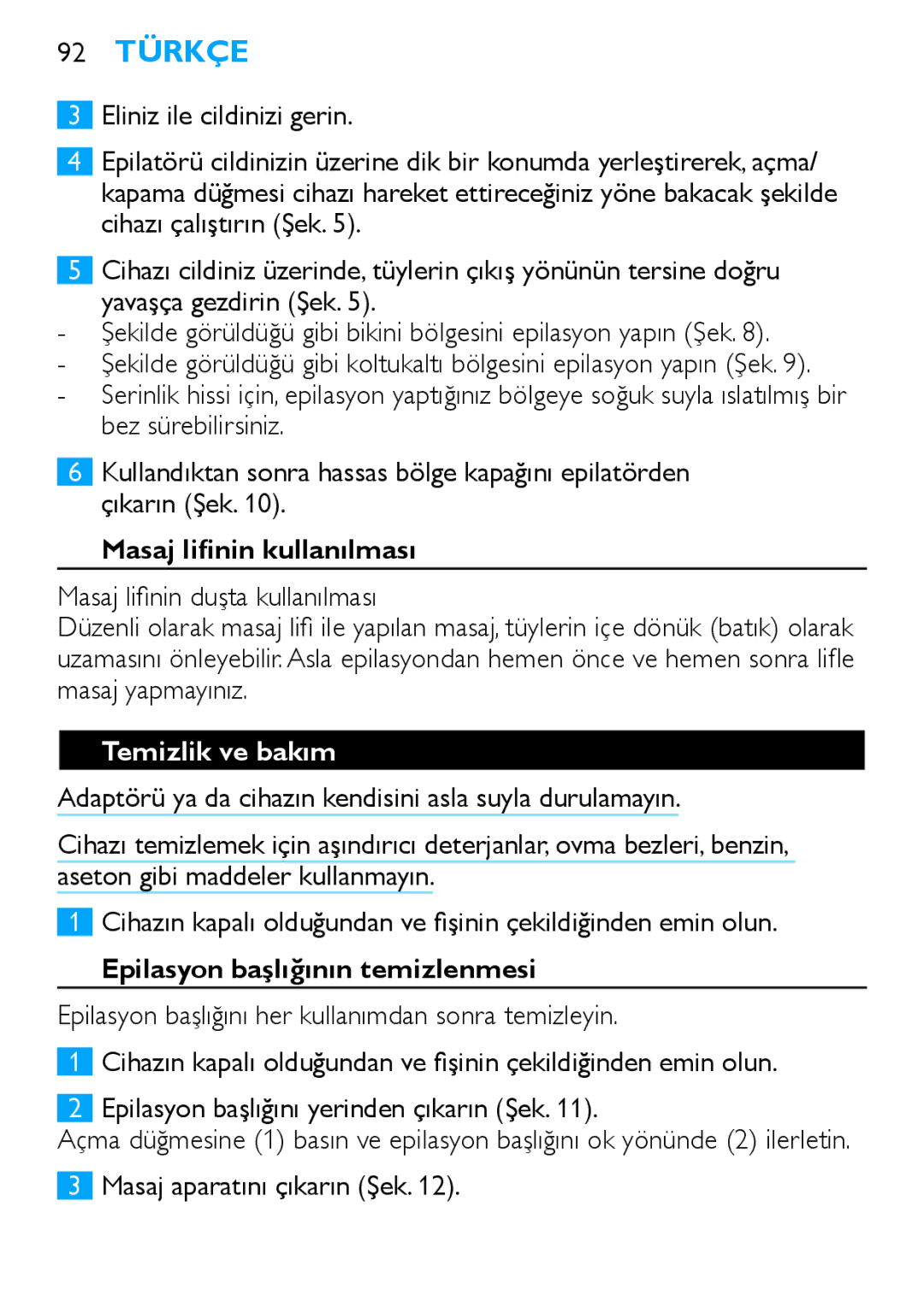 Philips HP6490 manual 92 Türkçe, Masaj lifinin kullanılması, Temizlik ve bakım, Epilasyon başlığının temizlenmesi 