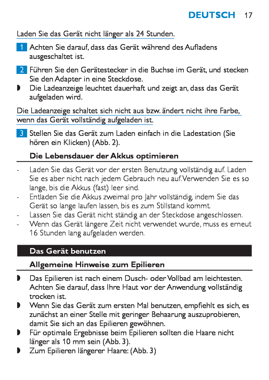 Philips HP6490 manual Deutsch, Die Lebensdauer der Akkus optimieren, Das Gerät benutzen, Allgemeine Hinweise zum Epilieren 