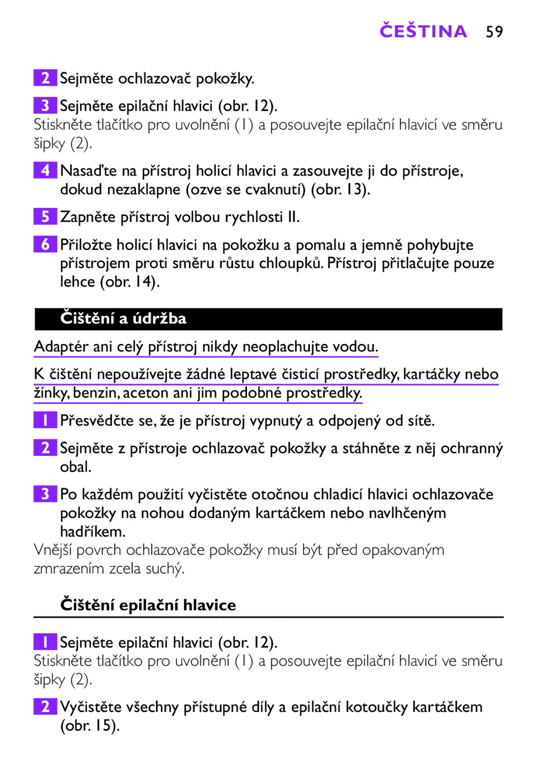 Philips HP6493, HP6491 manual Čištění a údržba, Čištění epilační hlavice 