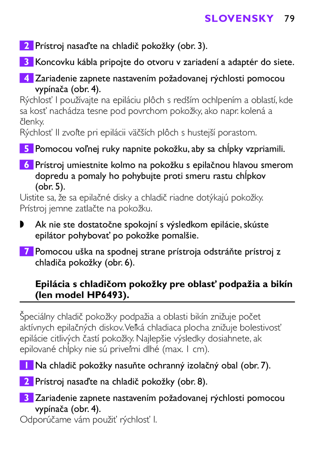 Philips HP6493, HP6491 manual Vypínača obr . Odporúčame vám použiť rýchlosť 