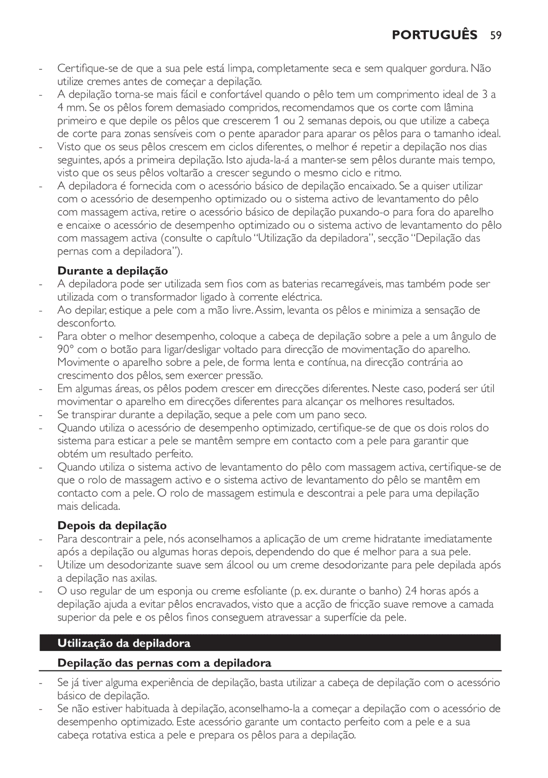 Philips HP6578 Durante a depilação, Depois da depilação, Utilização da depiladora, Depilação das pernas com a depiladora 