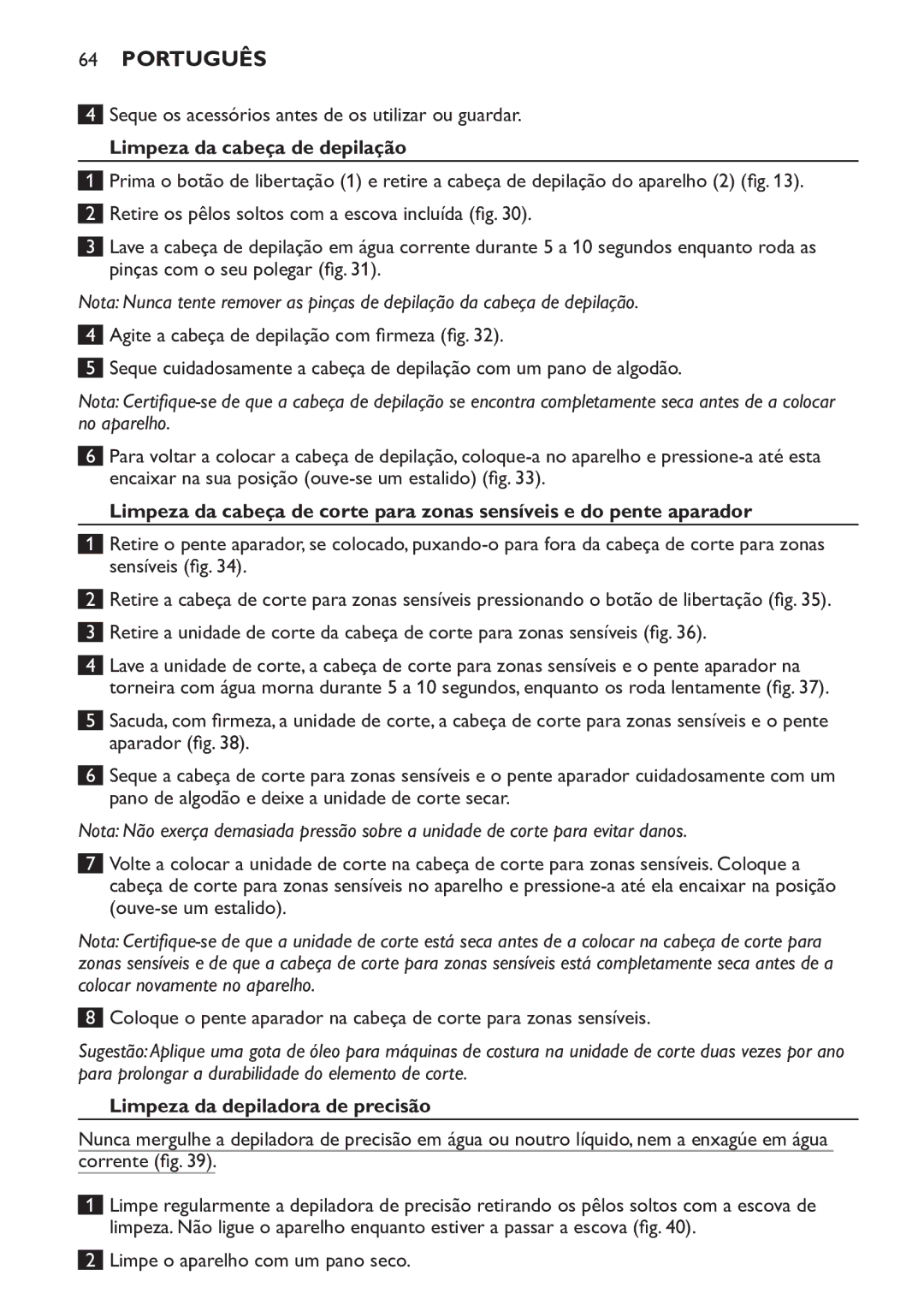 Philips HP6578 manual Seque os acessórios antes de os utilizar ou guardar, Limpeza da cabeça de depilação 