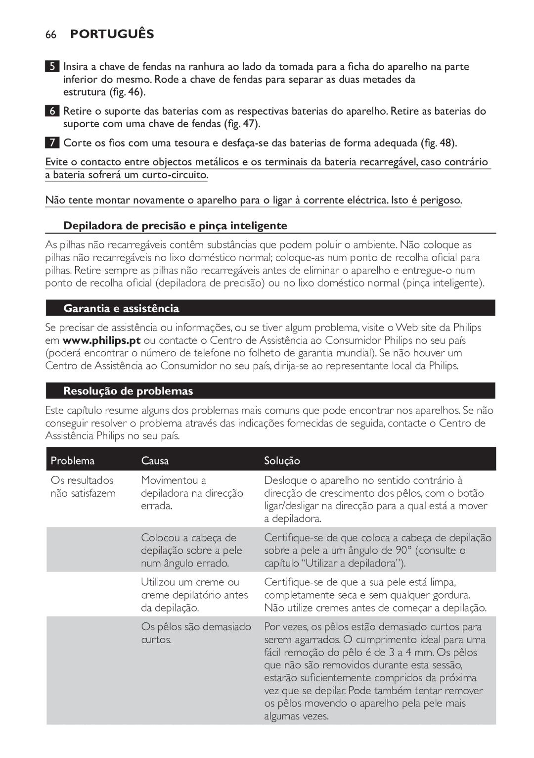 Philips HP6578 manual Depiladora de precisão e pinça inteligente, Garantia e assistência Resolução de problemas, Errada 