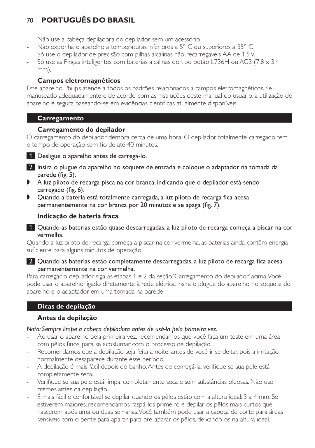 Philips HP6578 manual Campos eletromagnéticos, Carregamento do depilador, Dicas de depilação, Antes da depilação 