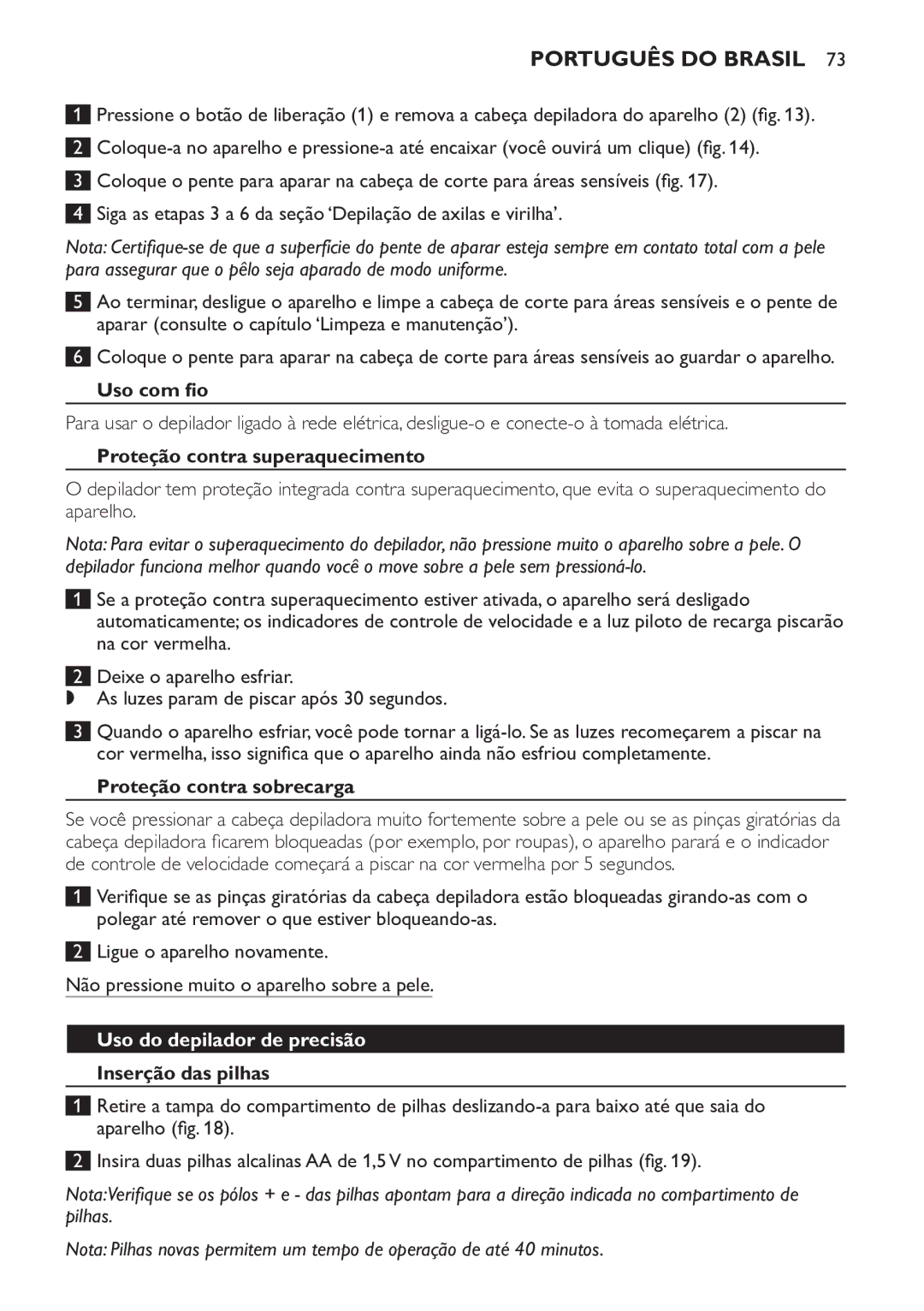 Philips HP6578 Uso com fio, Proteção contra superaquecimento, Proteção contra sobrecarga, Uso do depilador de precisão 