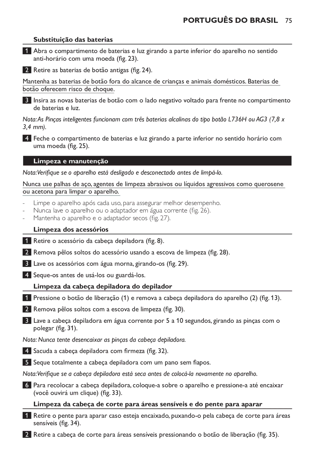 Philips HP6578 manual Substituição das baterias, Mantenha o aparelho e o adaptador secos, Limpeza dos acessórios 