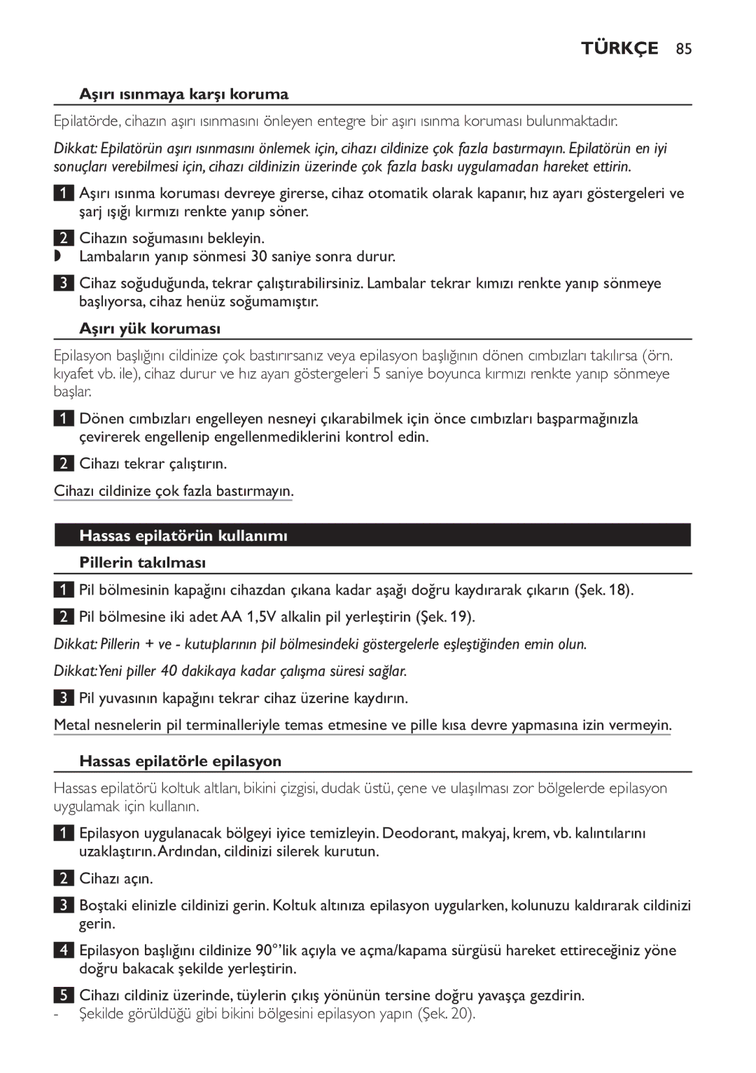 Philips HP6578 manual Aşırı ısınmaya karşı koruma, Aşırı yük koruması, Hassas epilatörün kullanımı, Pillerin takılması 