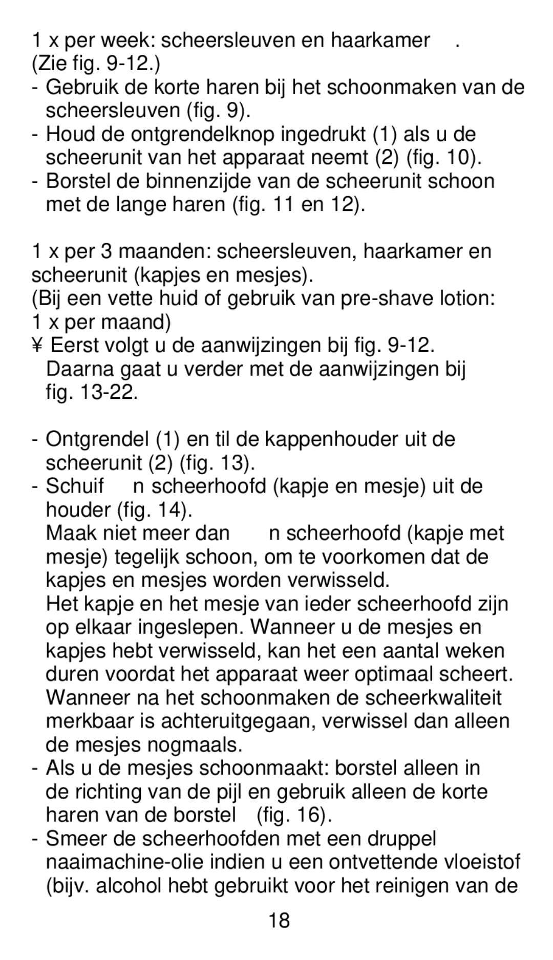 Philips HQ 442 manual Per week scheersleuven en haarkamer. Zie fig 