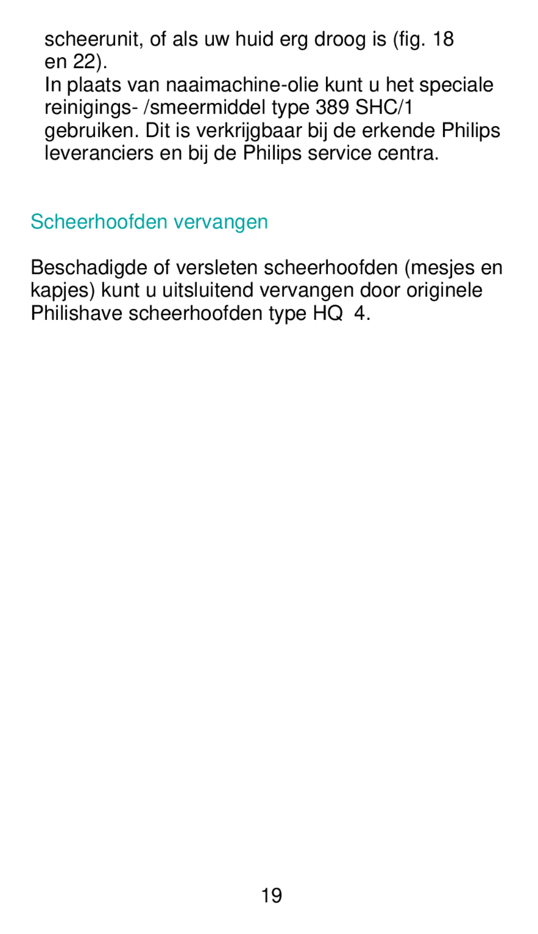 Philips HQ 442 manual Scheerunit, of als uw huid erg droog is en, Scheerhoofden vervangen 