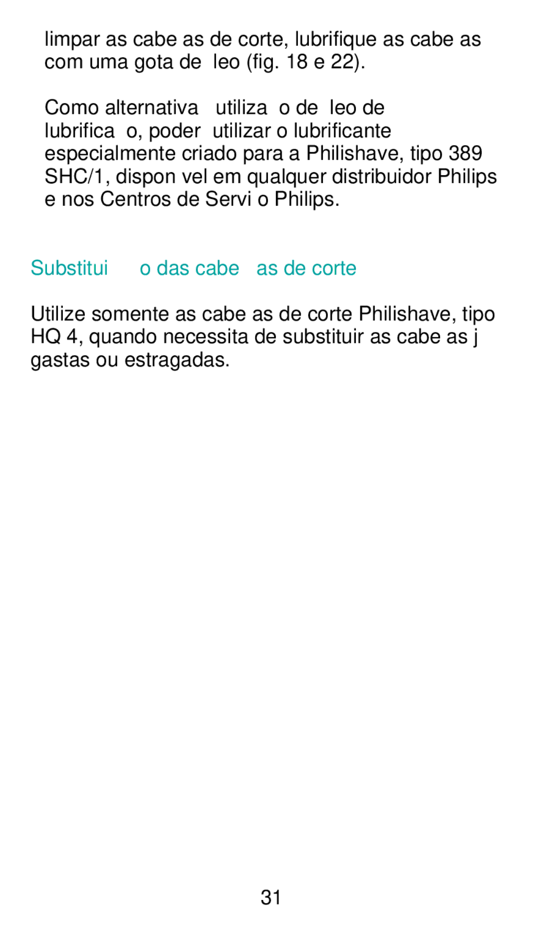 Philips HQ 442 manual Substituiçã o das cabeç as de corte 