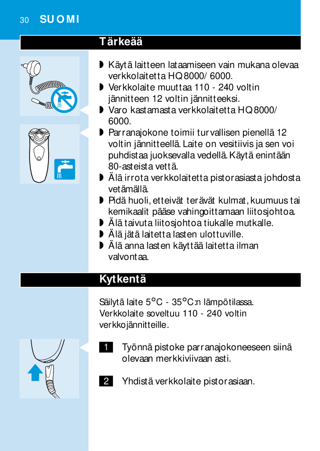 Philips HQ6465, HQ6426, HQ6466, HQ6425 manual Tärkeää, Kytkentä, Olevaan merkkiviivaan asti, Yhdistä verkkolaite pistorasiaan 