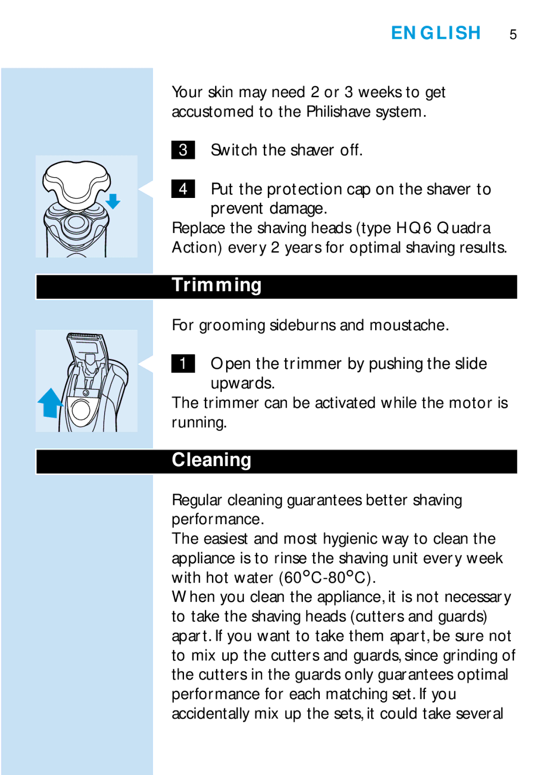 Philips HQ6425, HQ6465, HQ6426, HQ6466 manual Trimming, Cleaning, Regular cleaning guarantees better shaving performance 