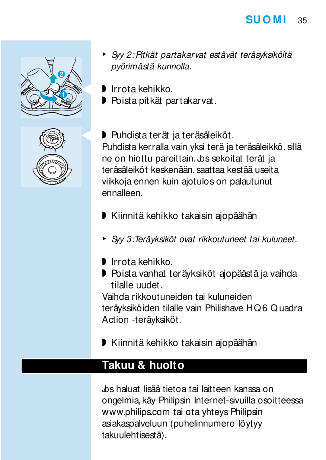 Philips HQ6426, HQ6465, HQ6466, HQ6425 manual Takuu & huolto, Kiinnitä kehikko takaisin ajopäähän 