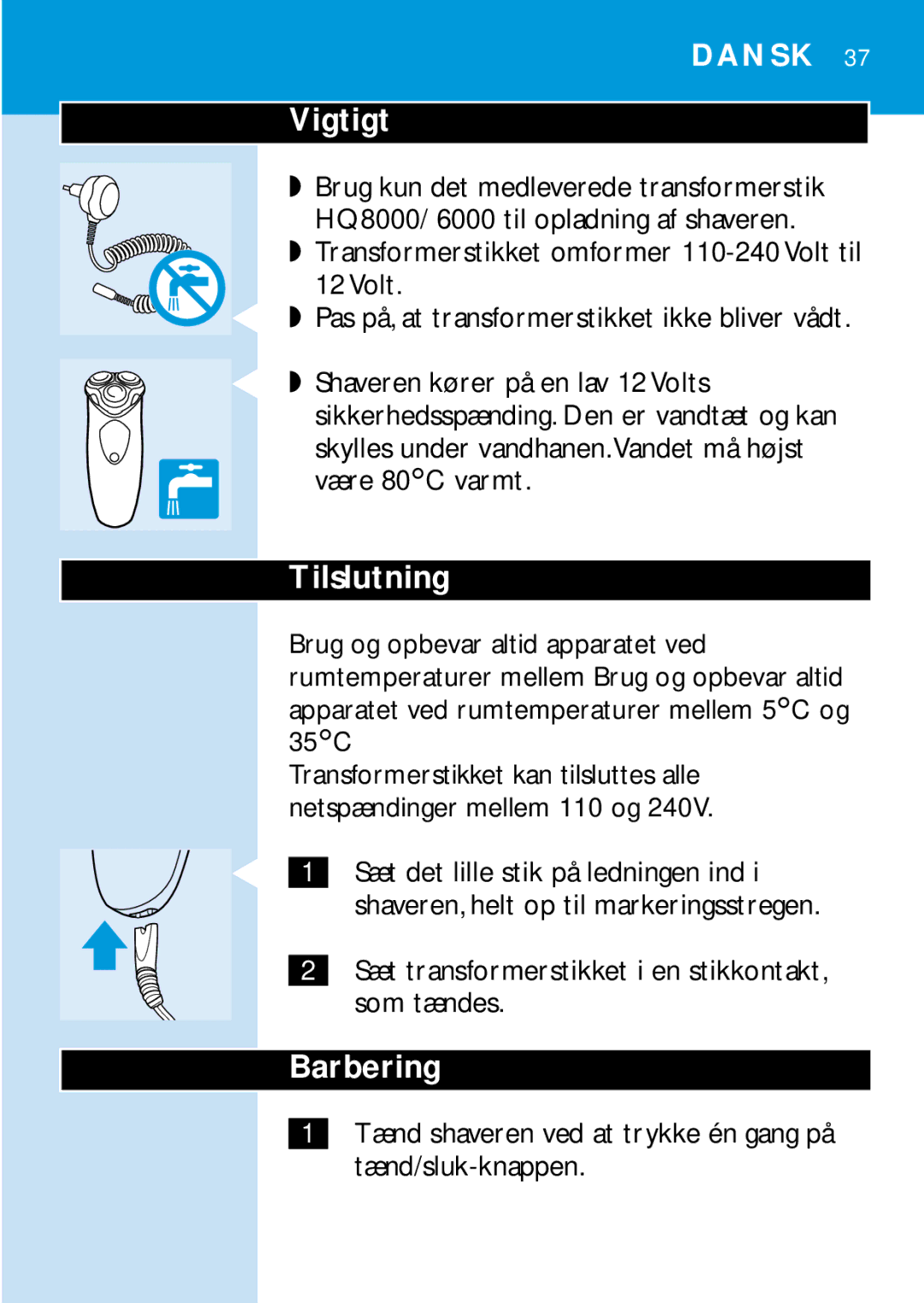 Philips HQ6425, HQ6465, HQ6426, HQ6466 manual Vigtigt, Tilslutning, Transformerstikket omformer 110-240 Volt til 12 Volt 