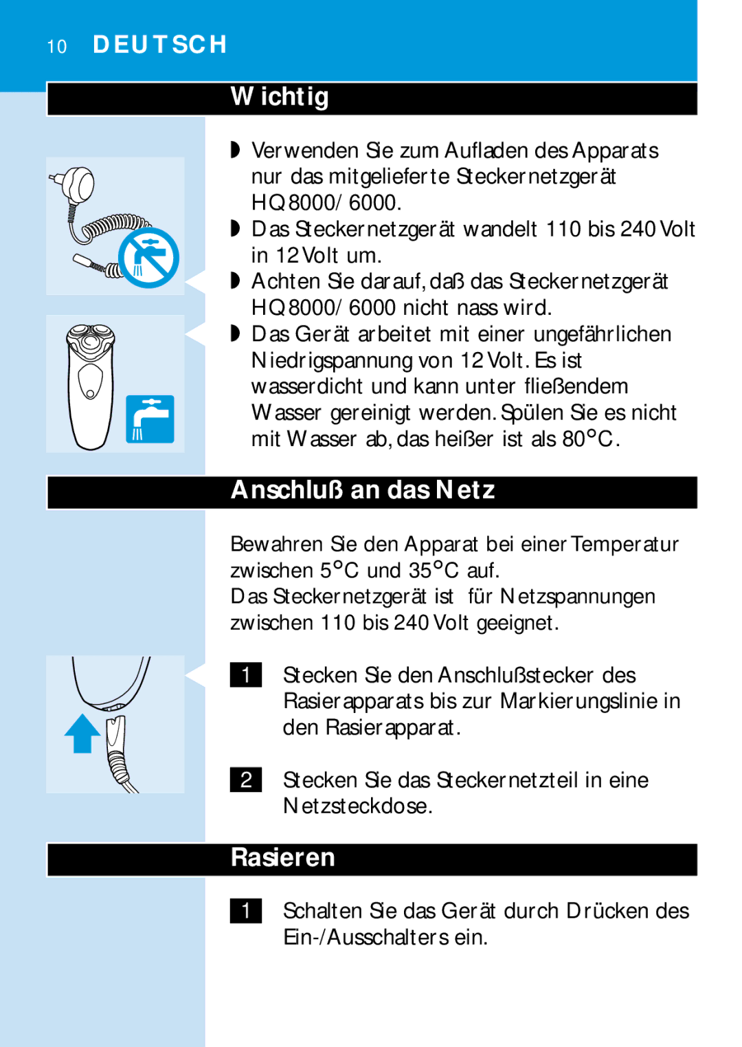 Philips HQ6465, HQ6426, HQ6466, HQ6425 Wichtig, Anschluß an das Netz, Rasieren, Das Gerät arbeitet mit einer ungefährlichen 