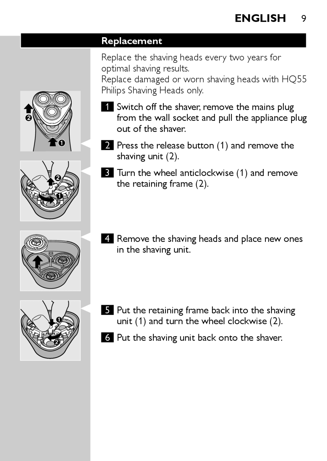 Philips HQ6645, HQ6640 Replacement, Optimal shaving results, Philips Shaving Heads only, Out of the shaver, Shaving unit 