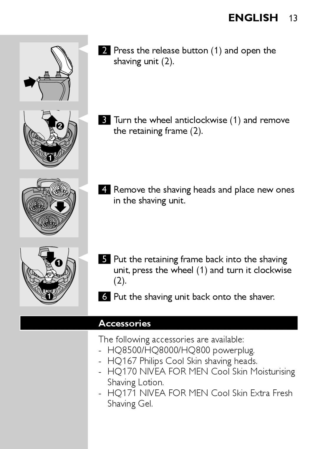 Philips HQ6707, HQ6725, HQ6730, HQ6710 manual Press the release button 1 and open Shaving unit, Retaining frame, Accessories 