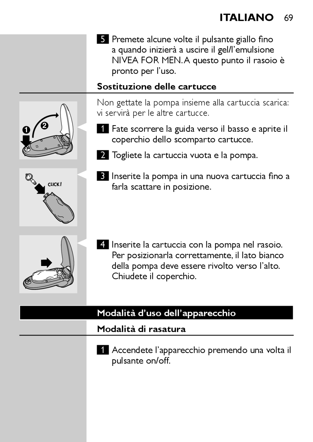 Philips HQ6707 Sostituzione delle cartucce, Coperchio dello scomparto cartucce, Togliete la cartuccia vuota e la pompa 