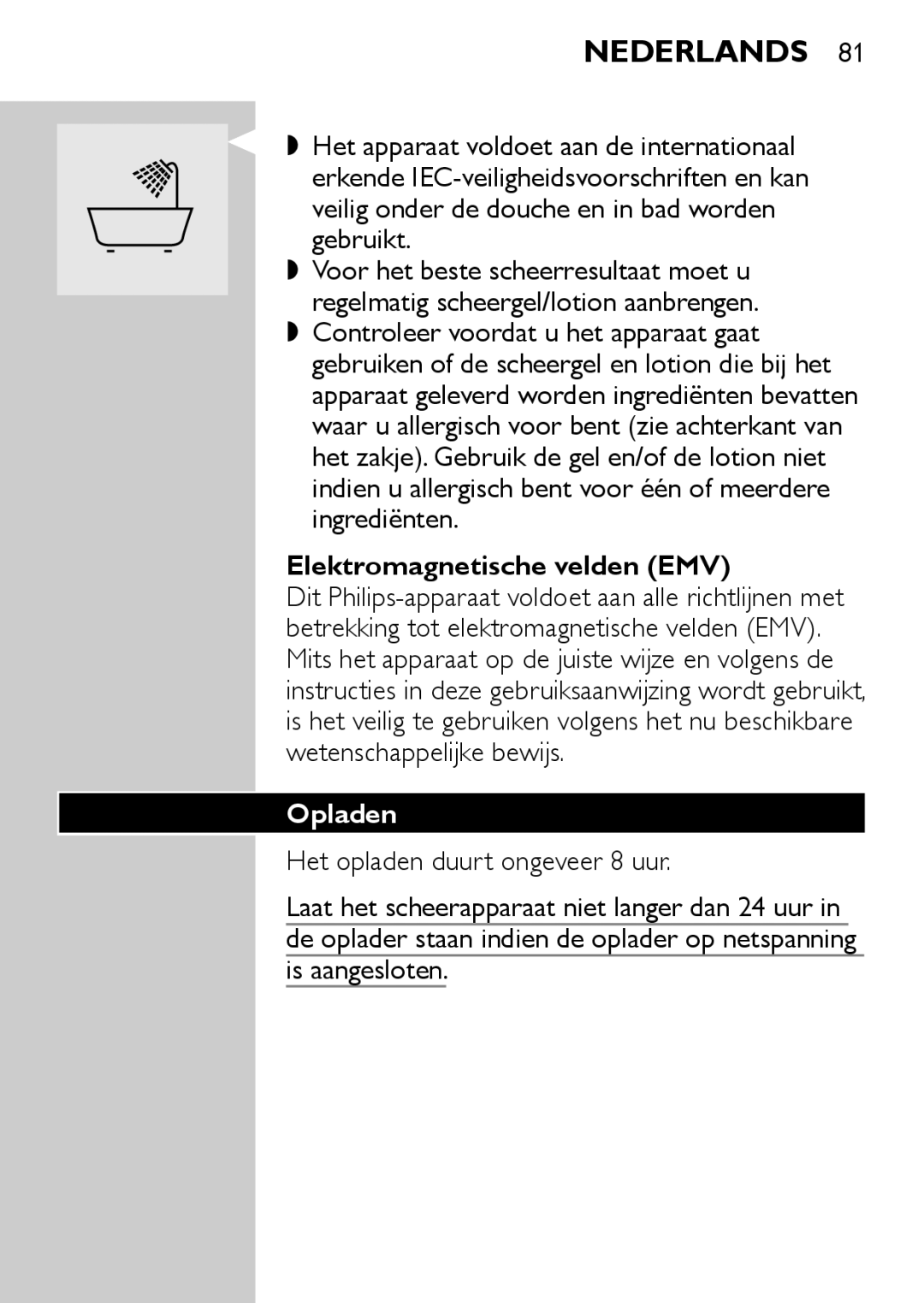 Philips HQ6707, HQ6725, HQ6730, HQ6710 Elektromagnetische velden EMV, Betrekking tot elektromagnetische velden EMV, Opladen 