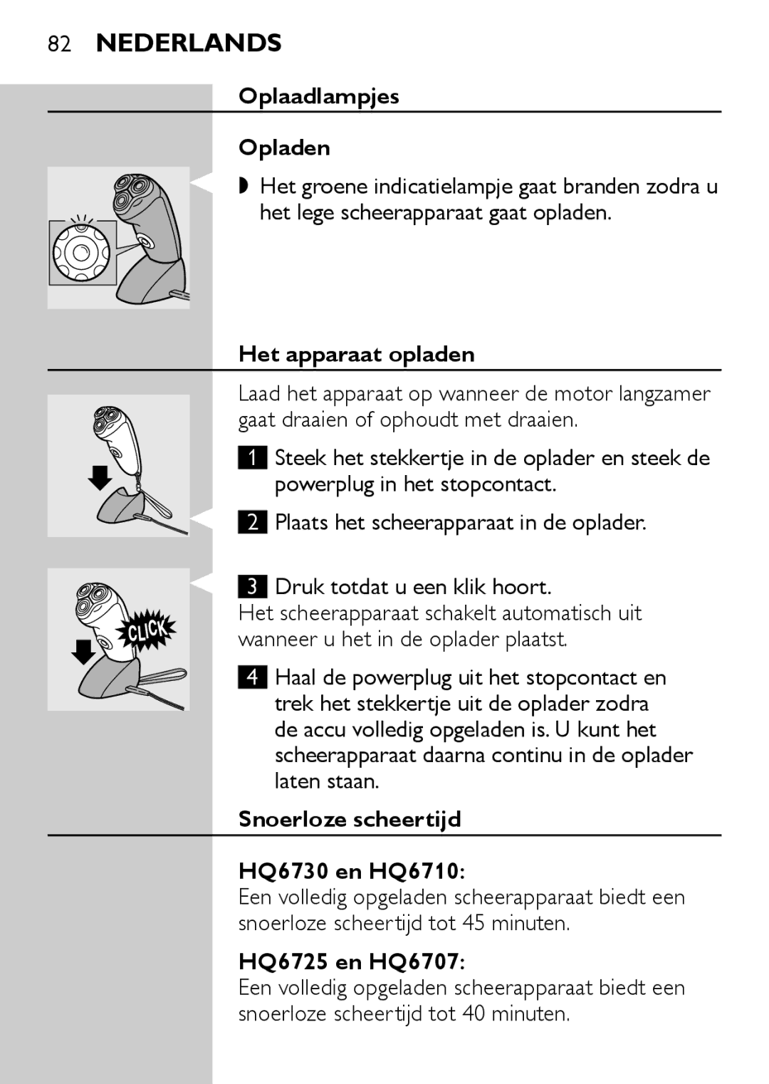 Philips manual Oplaadlampjes Opladen, Het apparaat opladen, Snoerloze scheertijd HQ6730 en HQ6710, HQ6725 en HQ6707 