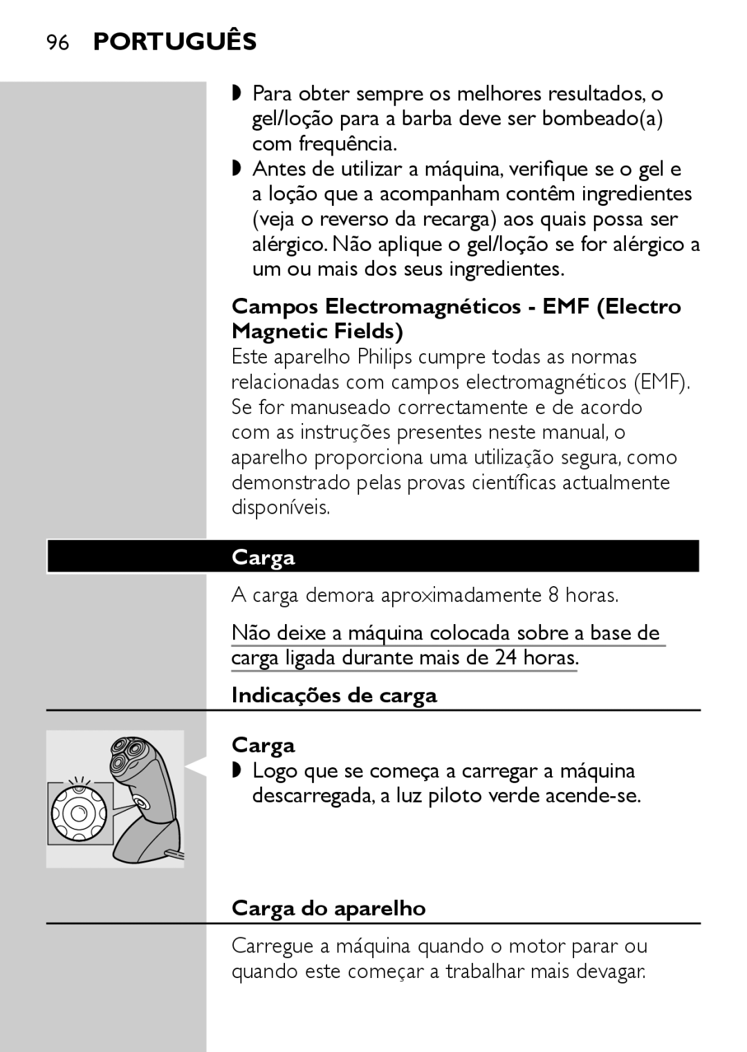 Philips HQ6710, HQ6725 Campos Electromagnéticos EMF Electro Magnetic Fields, Indicações de carga Carga, Carga do aparelho 