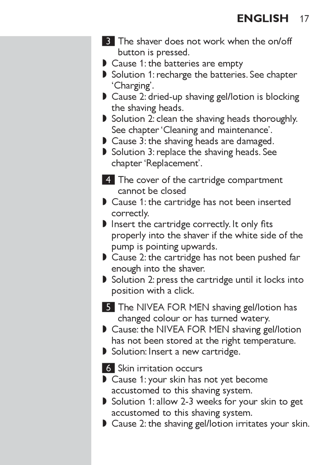 Philips HQ6730 manual Solution Insert a new cartridge Skin irritation occurs 