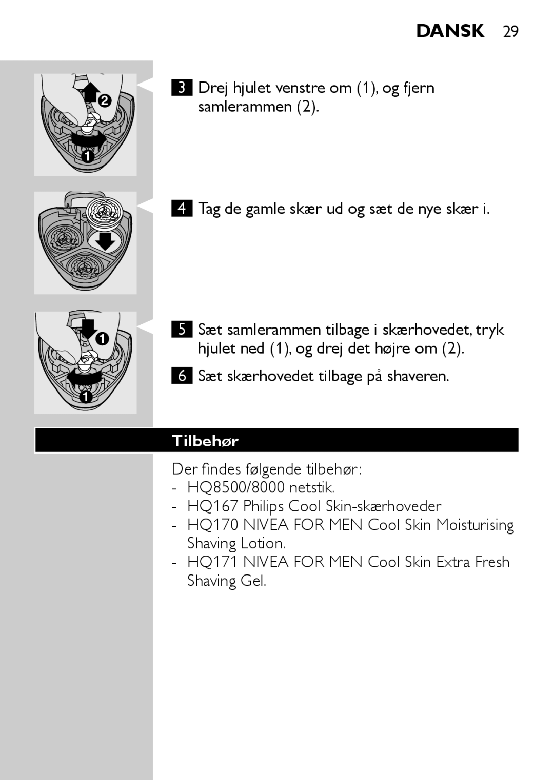 Philips HQ6730 manual Samlerammen, Tag de gamle skær ud og sæt de nye skær, Tilbehør 