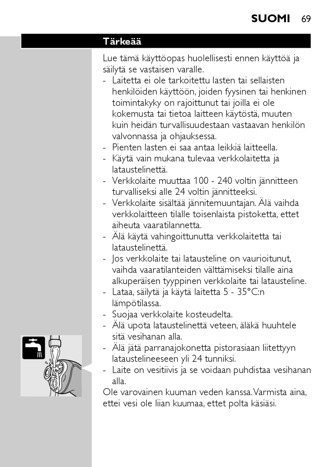 Philips HQ6730 manual Suomi, Tärkeää, Laite on vesitiivis ja se voidaan puhdistaa vesihanan alla 