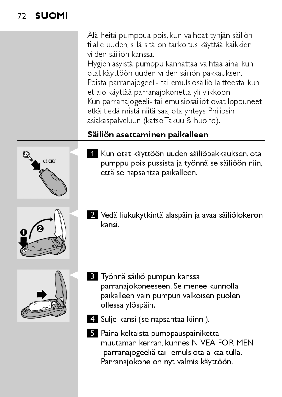 Philips HQ6730 manual Säiliön asettaminen paikalleen, Kun otat käyttöön uuden säiliöpakkauksen, ota 