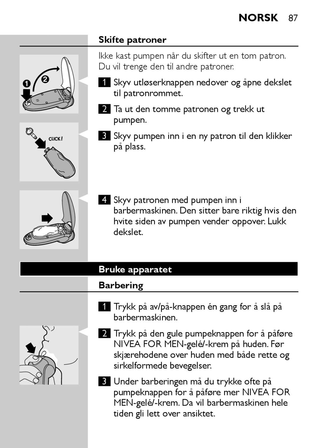 Philips HQ6730 manual Skifte patroner, Bruke apparatet 