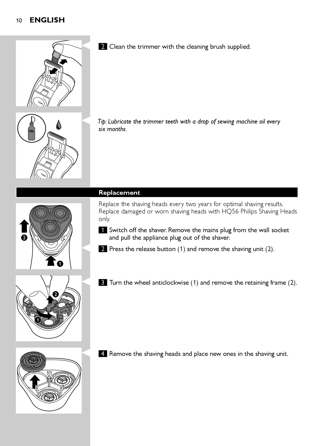 Philips HQ6906, HQ6940, HQ6900 user manual Clean the trimmer with the cleaning brush supplied, Replacement 