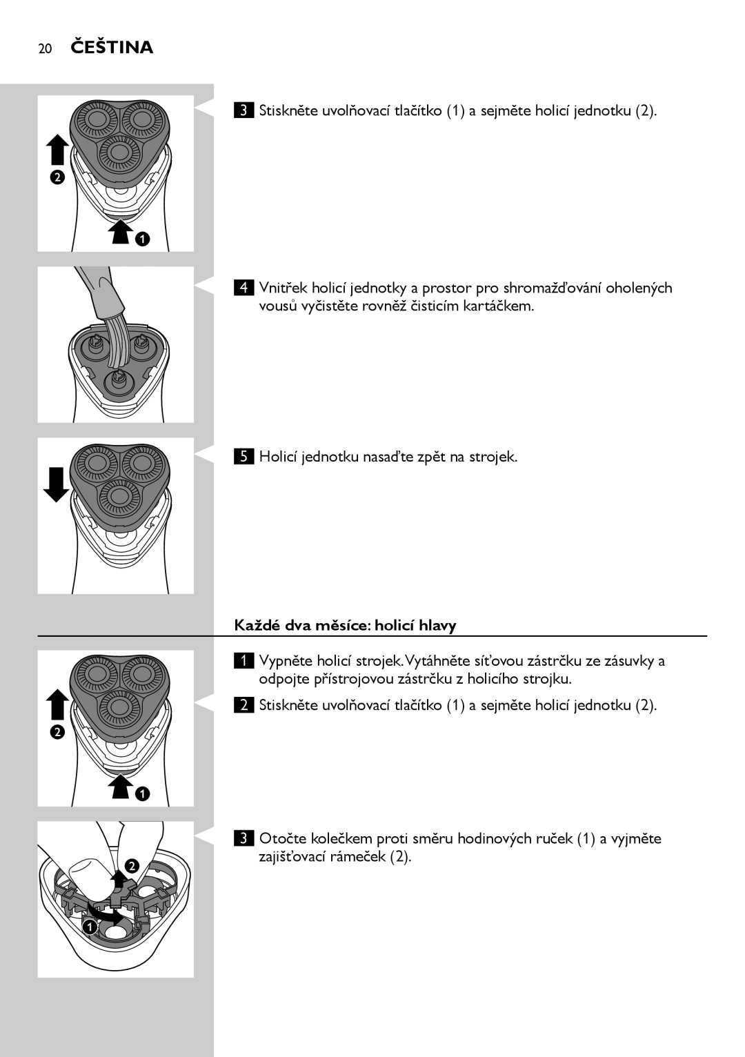 Philips HQ6900, HQ6940, HQ6906 user manual 20 Čeština, Každé dva měsíce holicí hlavy 