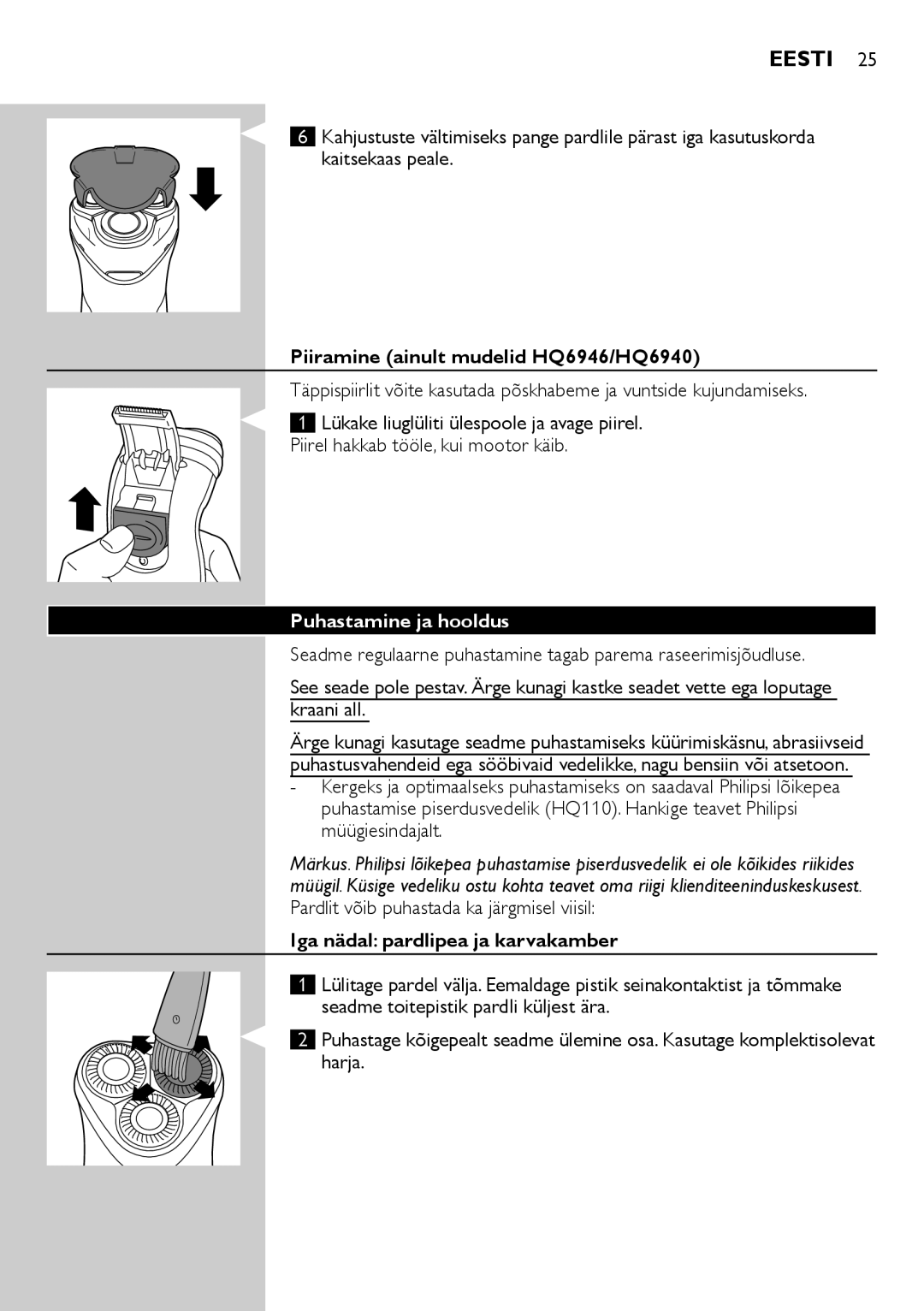 Philips HQ6906 Eesti, Piiramine ainult mudelid HQ6946/HQ6940, Puhastamine ja hooldus, Iga nädal pardlipea ja karvakamber 