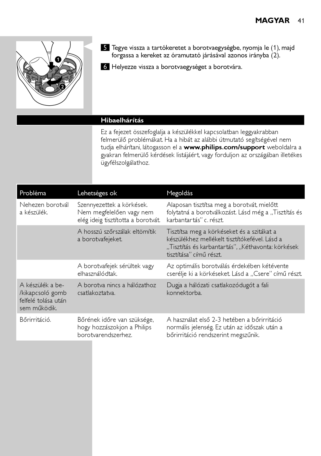 Philips HQ6900, HQ6940, HQ6906 user manual Hibaelhárítás, Probléma Lehetséges ok Megoldás 