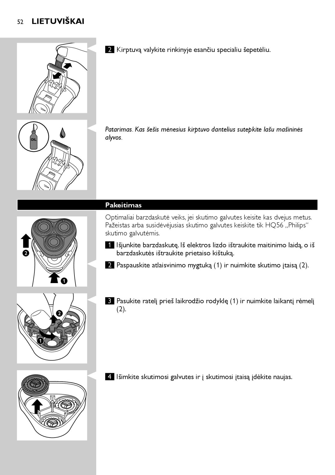 Philips HQ6906, HQ6940, HQ6900 user manual Kirptuvą valykite rinkinyje esančiu specialiu šepetėliu, Pakeitimas 