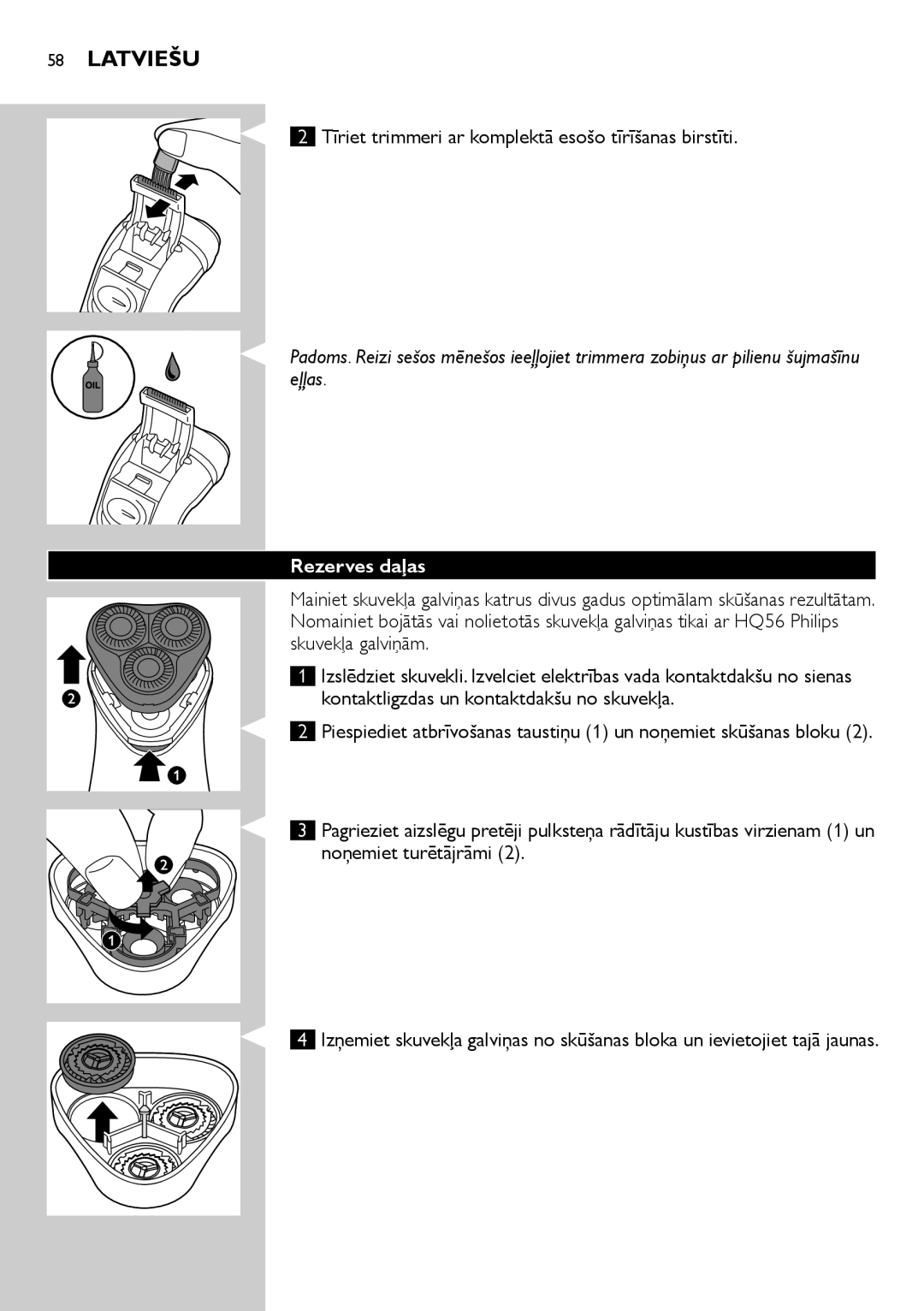 Philips HQ6906, HQ6940, HQ6900 user manual Tīriet trimmeri ar komplektā esošo tīrīšanas birstīti, Rezerves daļas 