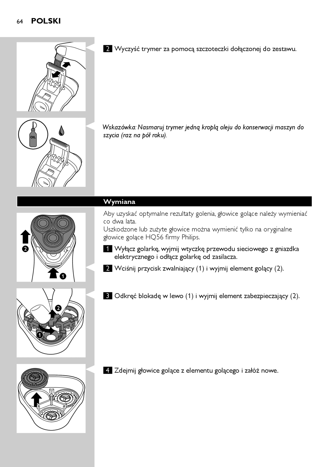 Philips HQ6906, HQ6940, HQ6900 user manual Wyczyść trymer za pomocą szczoteczki dołączonej do zestawu, Wymiana 