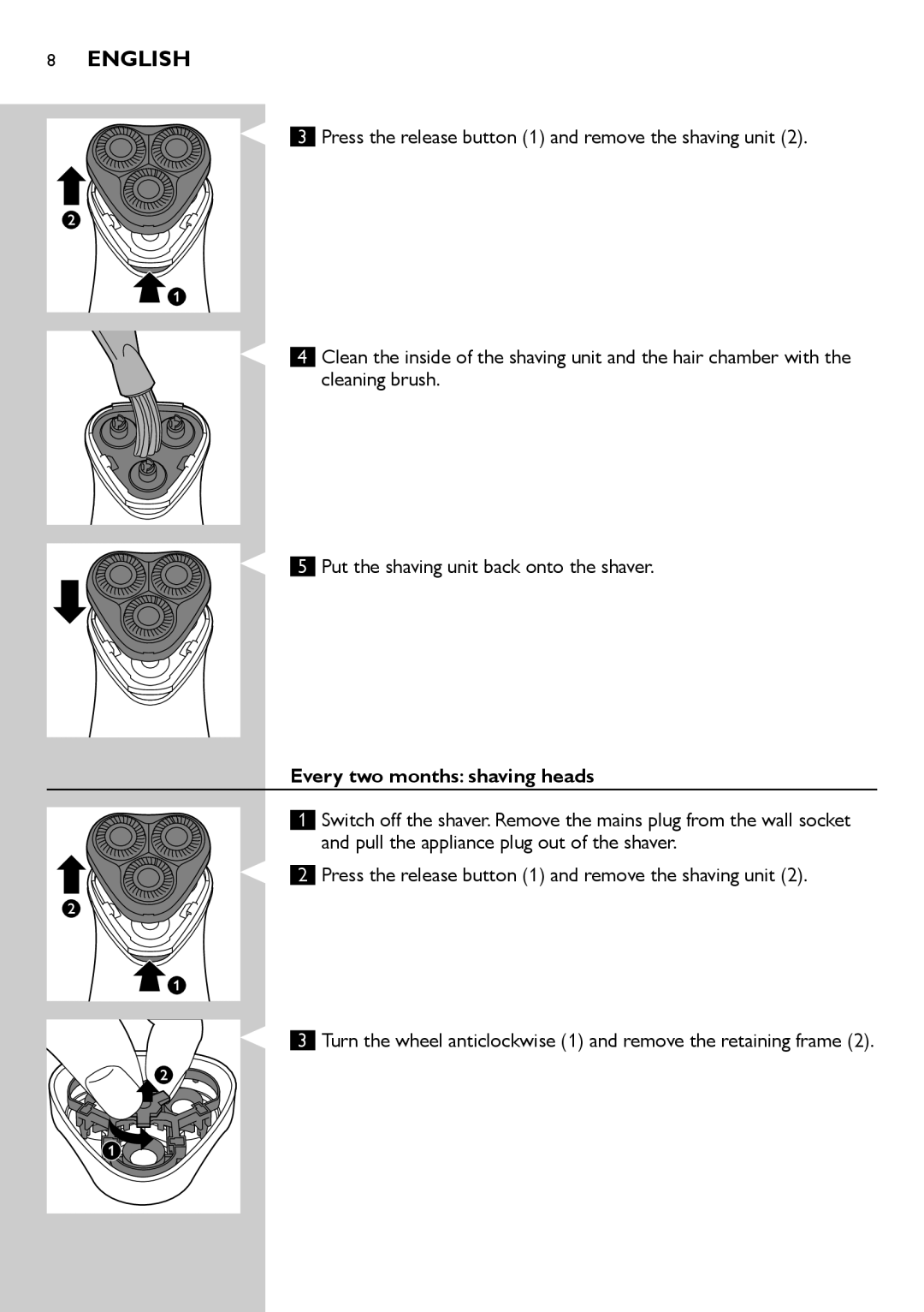 Philips HQ6900, HQ6940, HQ6906 user manual Every two months shaving heads 