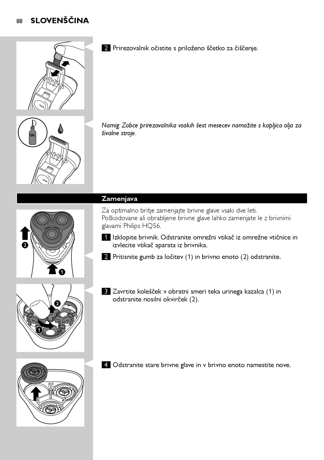 Philips HQ6906, HQ6940, HQ6900 user manual Prirezovalnik očistite s priloženo ščetko za čiščenje, Zamenjava 