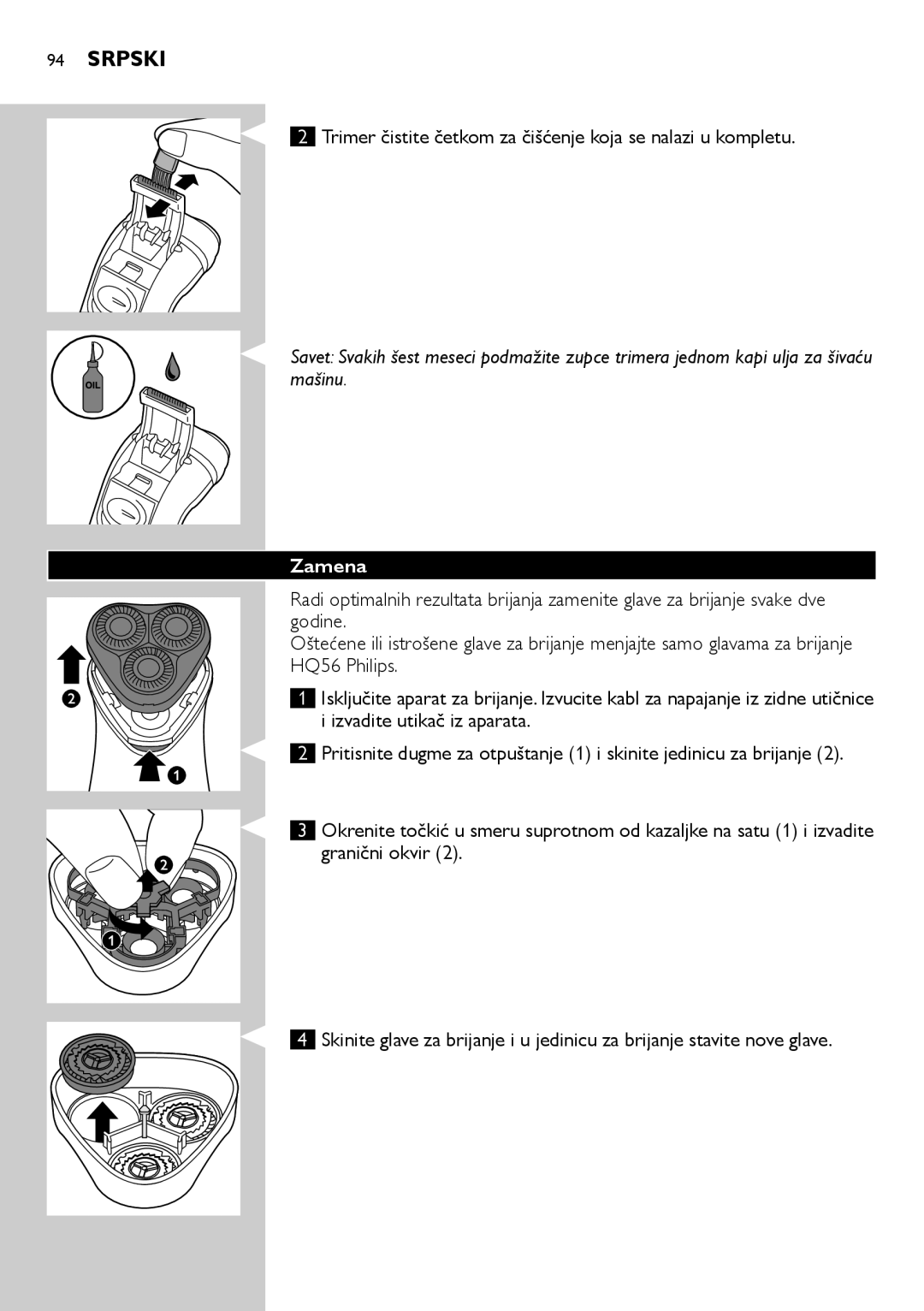 Philips HQ6906, HQ6940, HQ6900 user manual Trimer čistite četkom za čišćenje koja se nalazi u kompletu, Zamena 