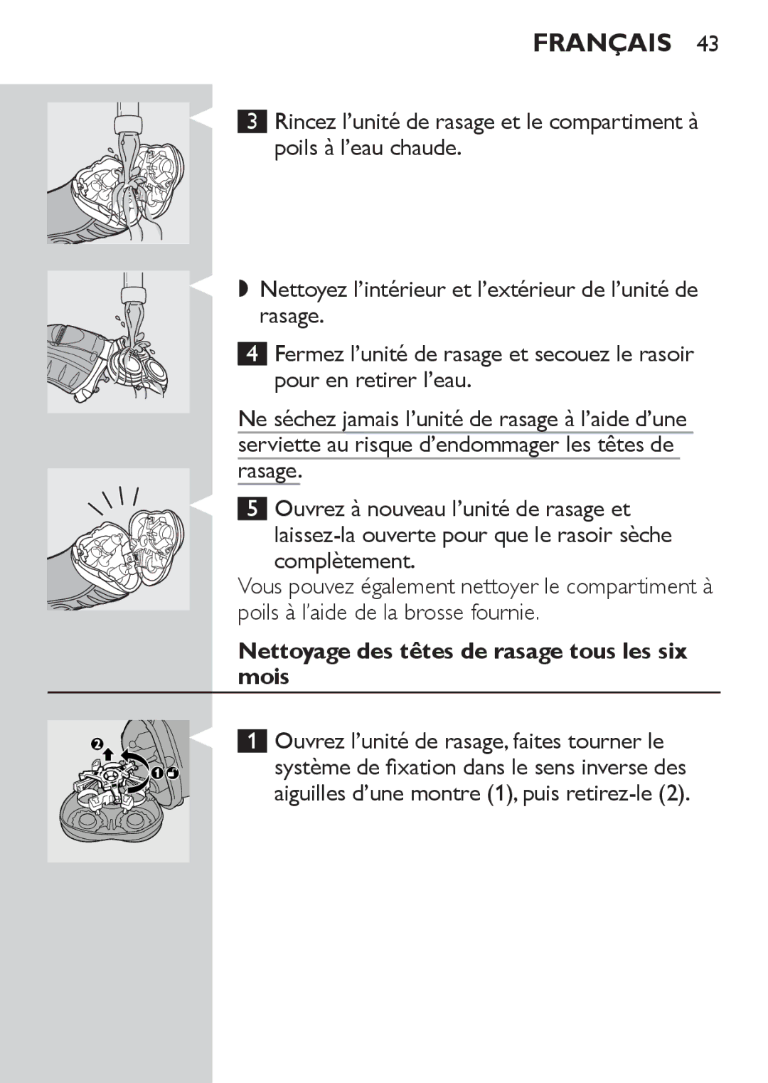 Philips HQ7130 manual Complètement, Nettoyage des têtes de rasage tous les six mois 