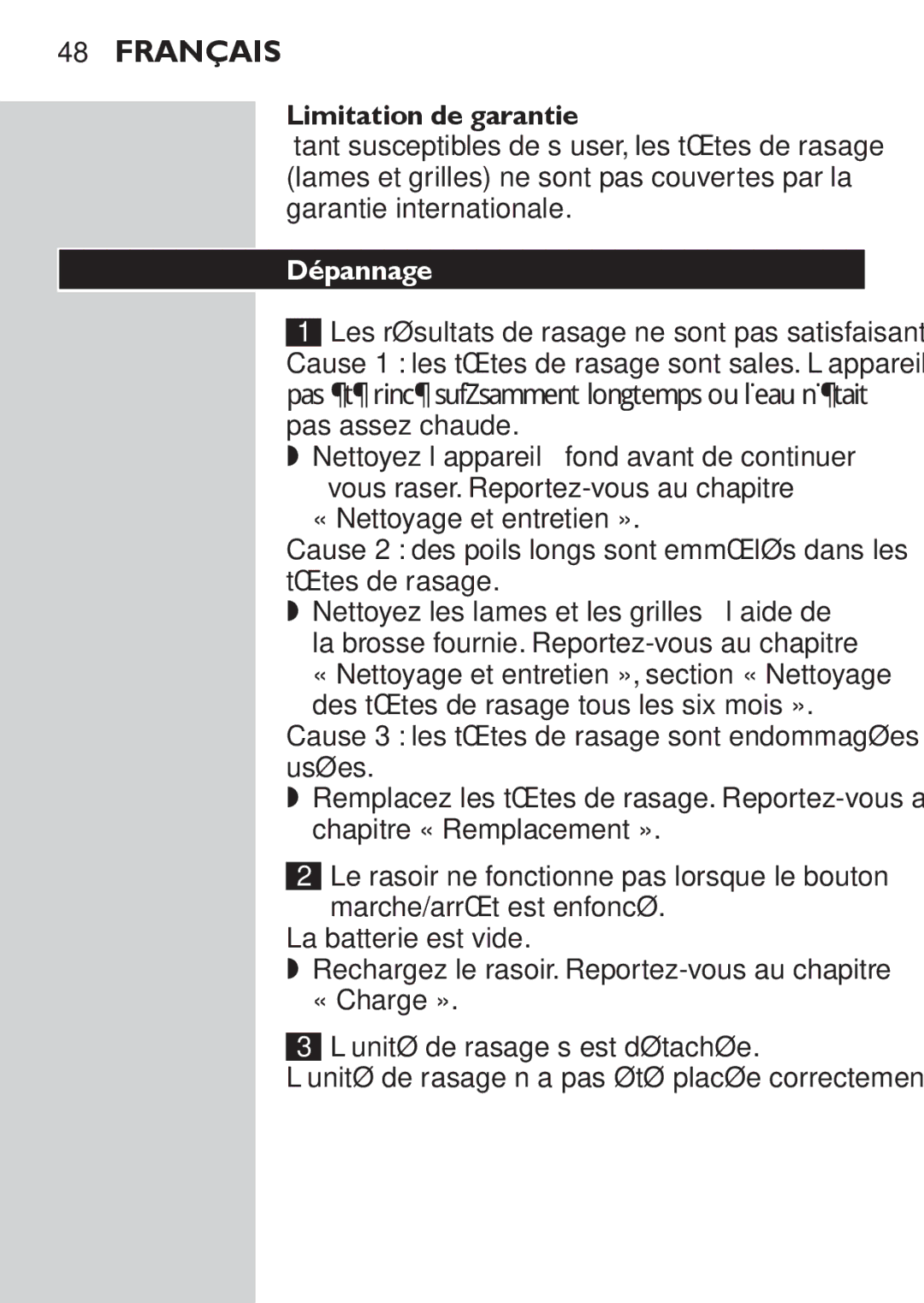 Philips HQ7130 manual Limitation de garantie, Dépannage, Cause 3 les têtes de rasage sont endommagées ou usées 